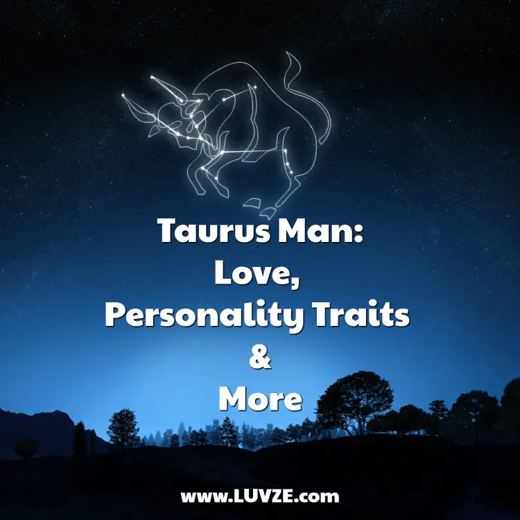 What a taurus man wants in a relationship?