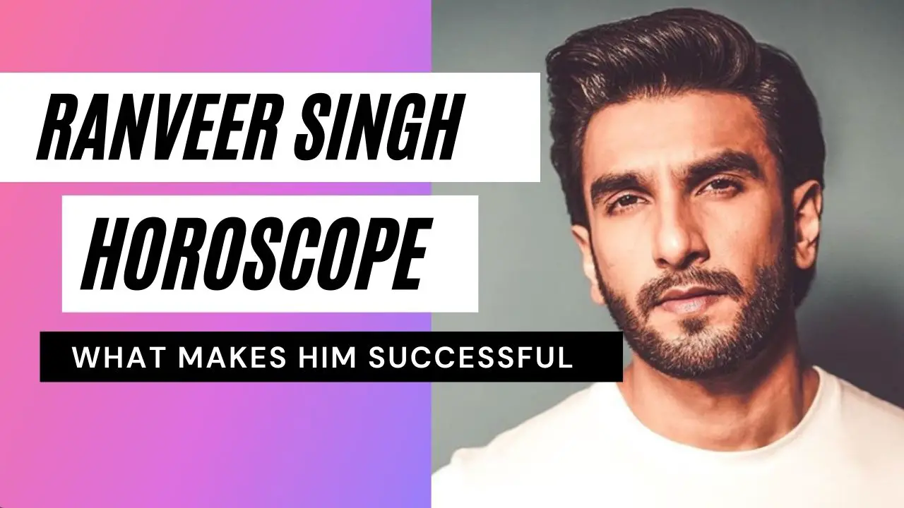 Ranveer Singh Horoscope Analysis | Janma Kundali, Zodiac Sign - eAstroHelp