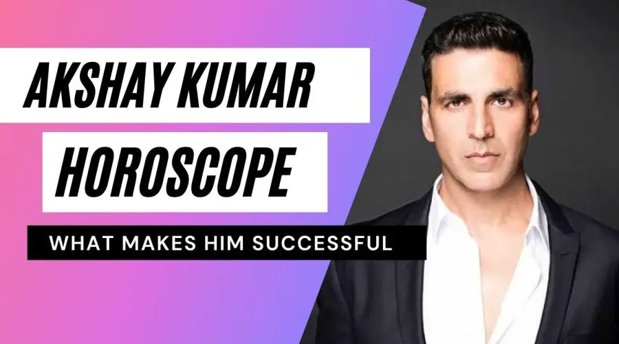 Akshay Kumar Horoscope Analysis | Janma Kundali, Zodiac Sign