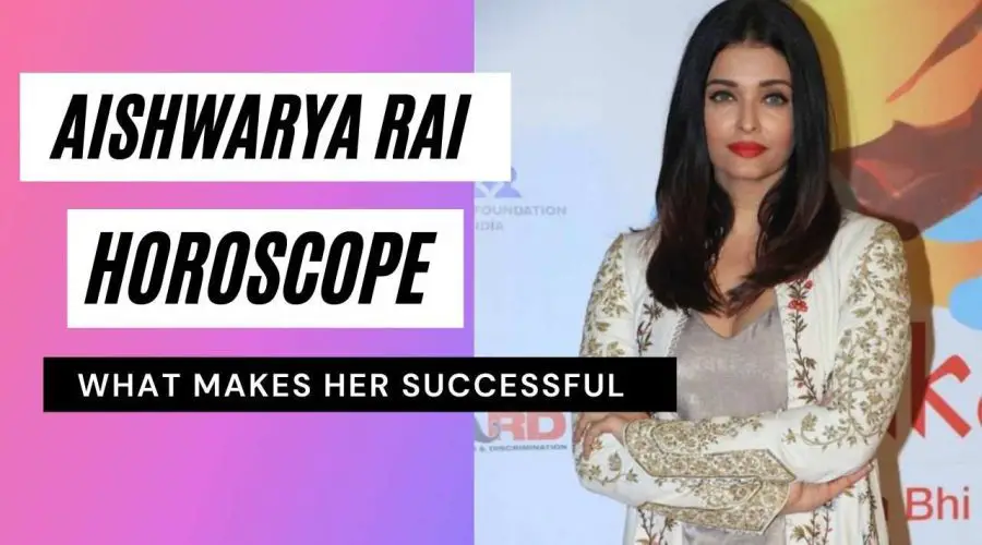 Aishwarya Rai Horoscope Analysis | Janm Kundli, Zodiac Sign