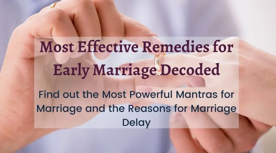 Early Marriage Remedies: Find out the Most Powerful Mantras for Marriage and the Reasons for Marriage Delay
