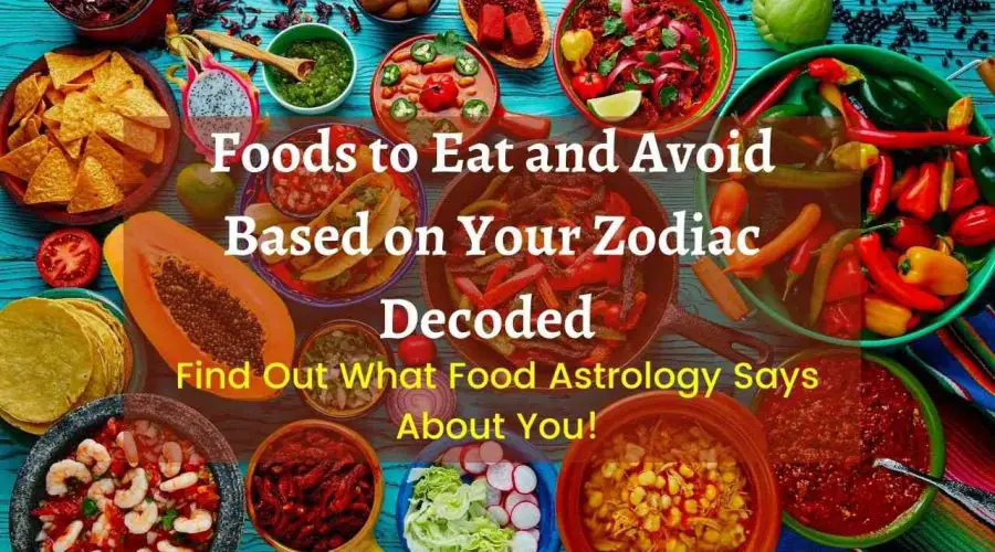 Foods to Eat and Avoid Based on Your Zodiac Decoded: Find Out What Food Astrology Says About You!