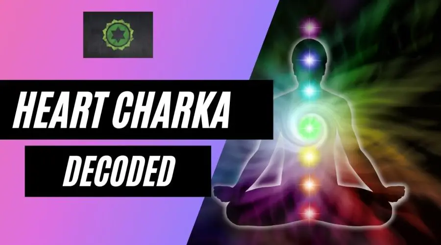 Heart Chakra (Anahata chakra) – Know the Heart Chakra Opening Symptoms | [Bonus] Heart Chakra Affirmations