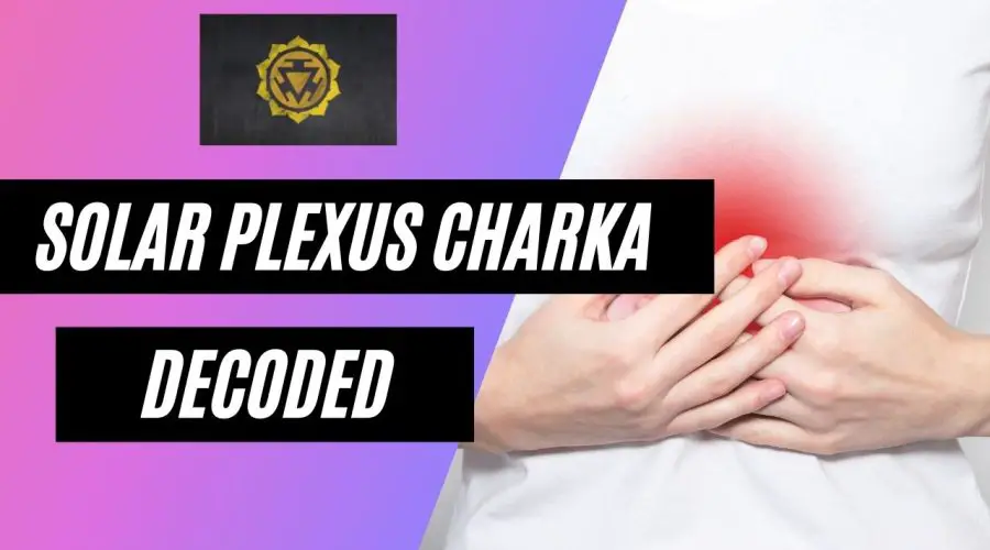 Solar Plexus Chakra (Manipura): A Detailed Study | [Bonus] Solar Plexus Chakra Affirmations