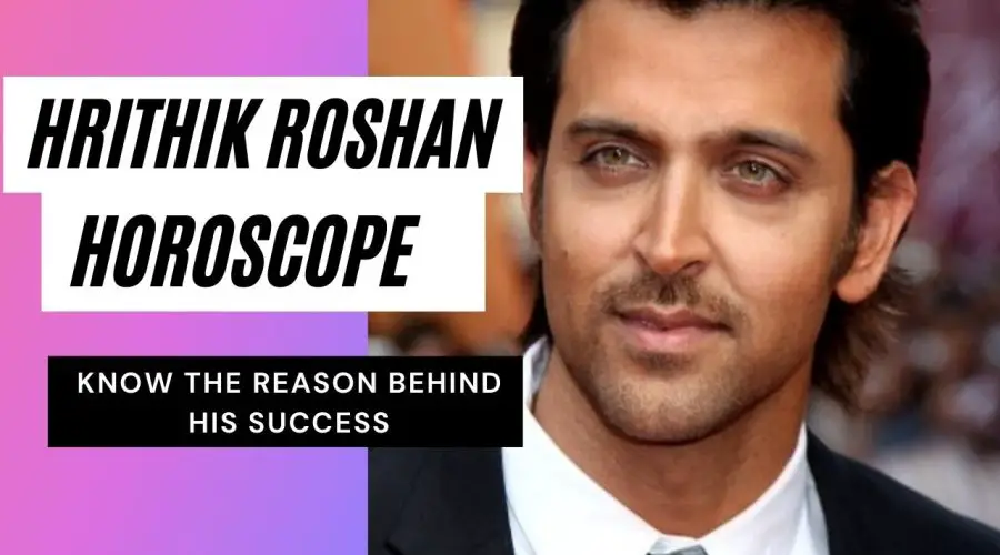 Hrithik Roshan Horoscope Analysis | Janma Kundali, Zodiac Sign