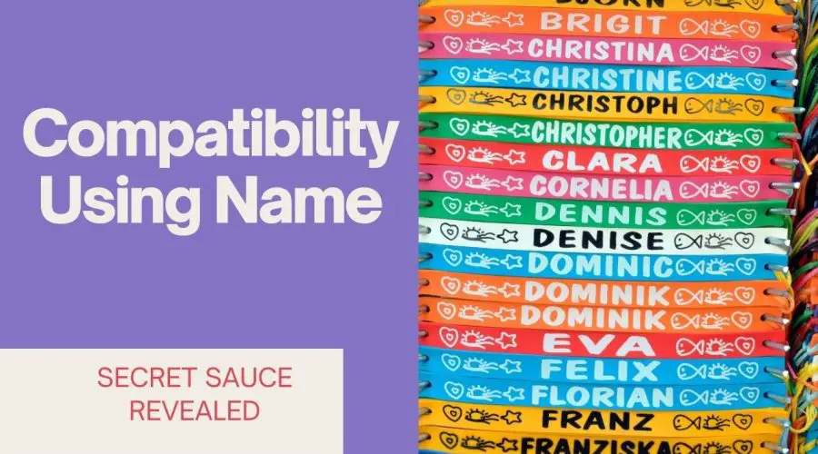 Name Compatibility: Find Out How Compatibility Matching Using Names Work!