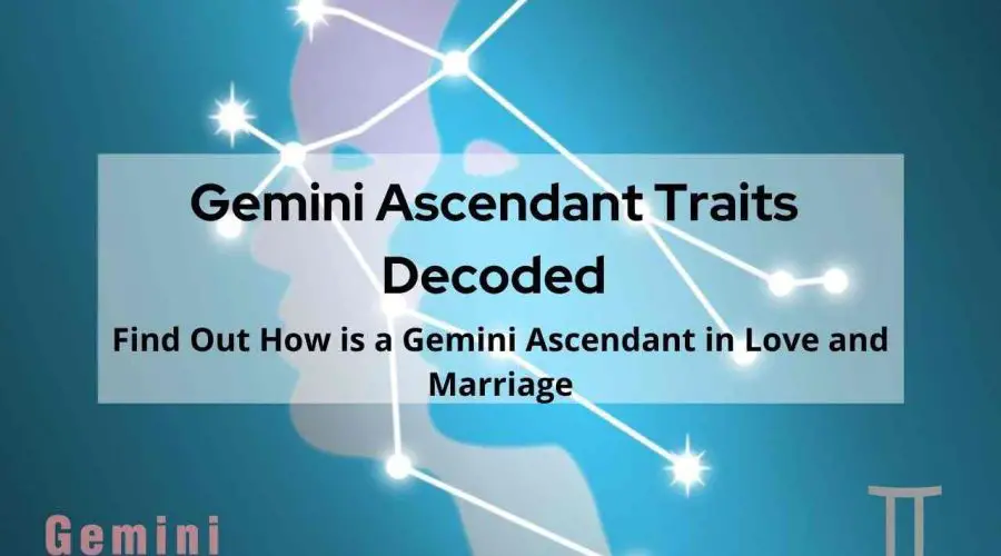 A Complete Guide on Gemini  Ascendant, Gemini  Rising: Find Out How is a Gemini Ascendant, Gemini Rising in Love and Marriage