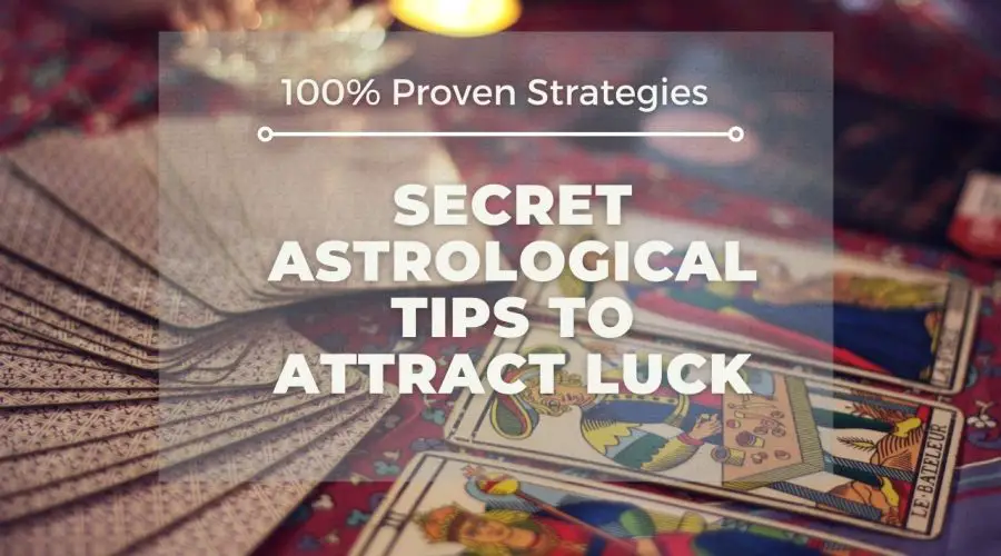 Want to Get Lucky? Try these Secret Astrological Tips | 100% Proven
