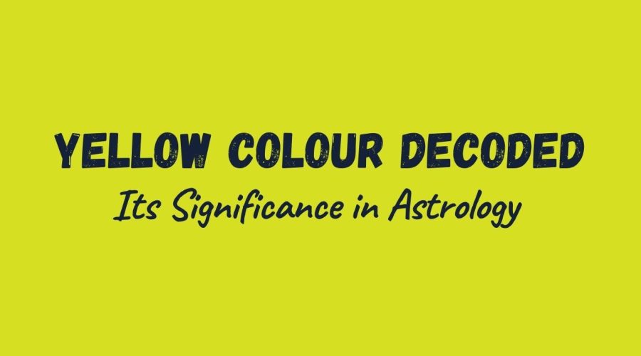 Yellow Colour Decoded | Its Significance in Astrology