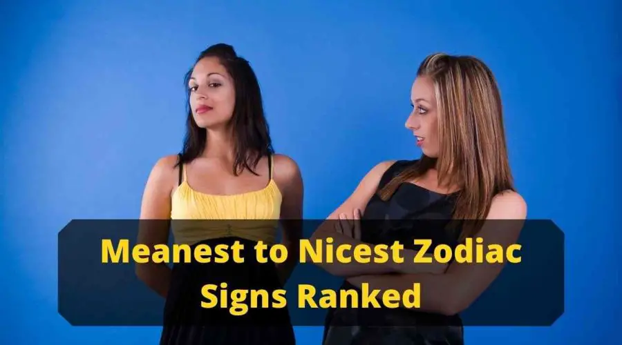 Meanest to Nicest Zodiac Sign Ranked in order- Find Out the nicest zodiac sign