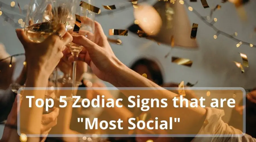 Top 5 Zodiac Signs that are Most Social | Get Yourself Surprised
