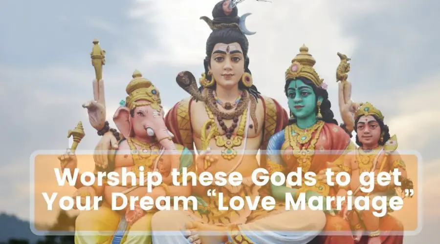 Worship these Gods to get Your Dream Love Marriage