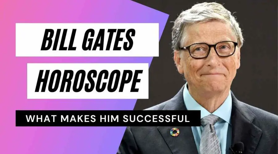 Bill Gates Horoscope Analysis: Birth Chart, Janm Kundli and Zodiac Sign