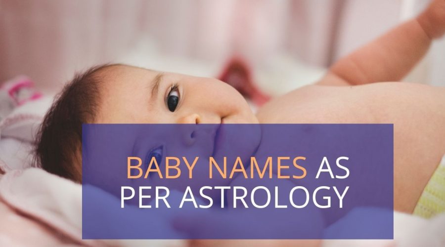 Baby Names as Per Astrology | Jumpstart the Journey with Luck & Blessings