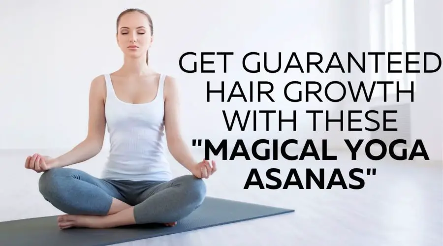 Get Guaranteed Hair Growth with these Magical Yoga Asanas