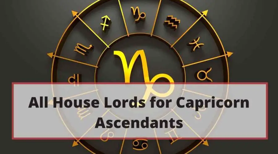 Capricorn Ascendant House Lords: Find Out Which Planets are Most Beneficial