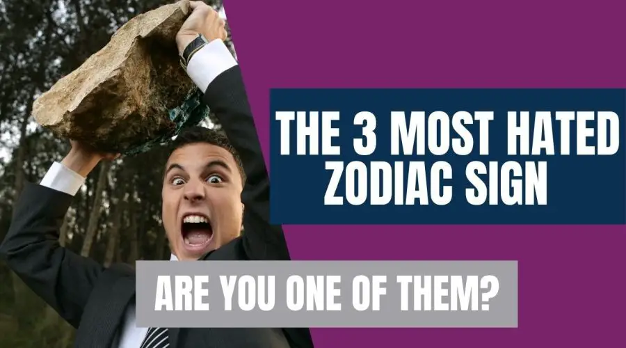 The 3 Most Hated Zodiac Sign | Are You one of them?