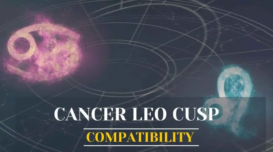 Cancer Leo Cusp: Explore Cancer Leo Cusp Compatibility and Cancer Leo Cusp Dates Right Here!