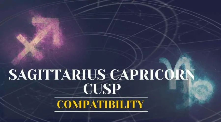 Sagittarius Capricorn Cusp: Find Out the Details About Sagittarius Capricorn Cusp Compatibility Here!