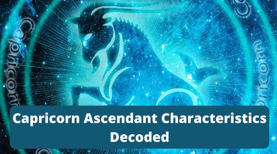 A Complete Guide on Capricorn Ascendant, Capricorn Rising | Know Everything About a Capricorn Ascendant, Capricorn Rising Traits