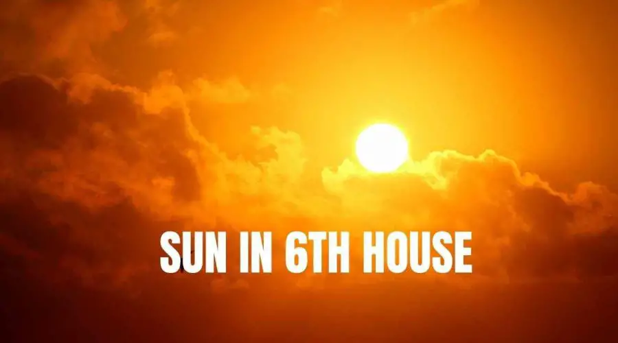 Sun in 6th House: Find Out How Sun in 6th House Synastry Affects Relationships!