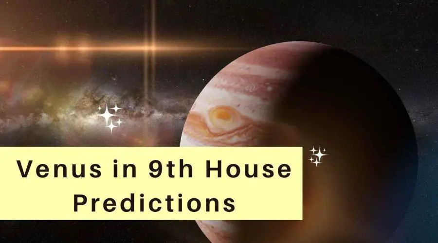 Venus in 9th House Predictions: Find Out About Venus in 9th House Spouse, Marriage, and More!