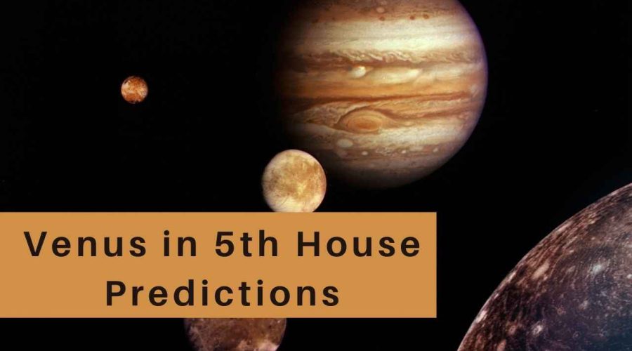 Venus in 5th House Predictions: Find Out About Venus in 5th House Marriage, Career, and More!