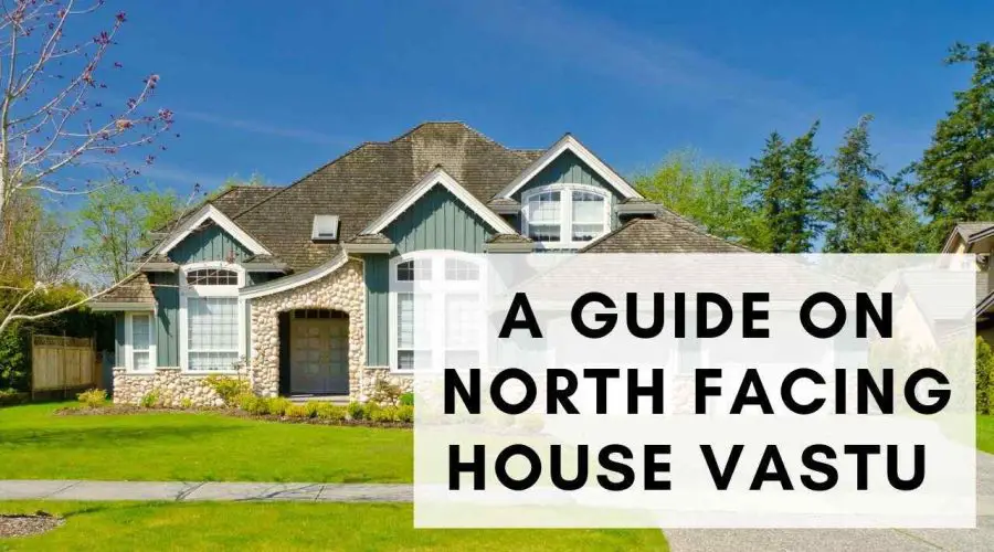A Guide on North Facing House Vastu