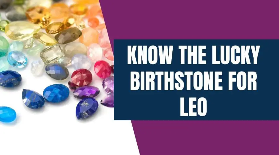 Leo Birthstone: Know the Lucky Birthstone for Leo