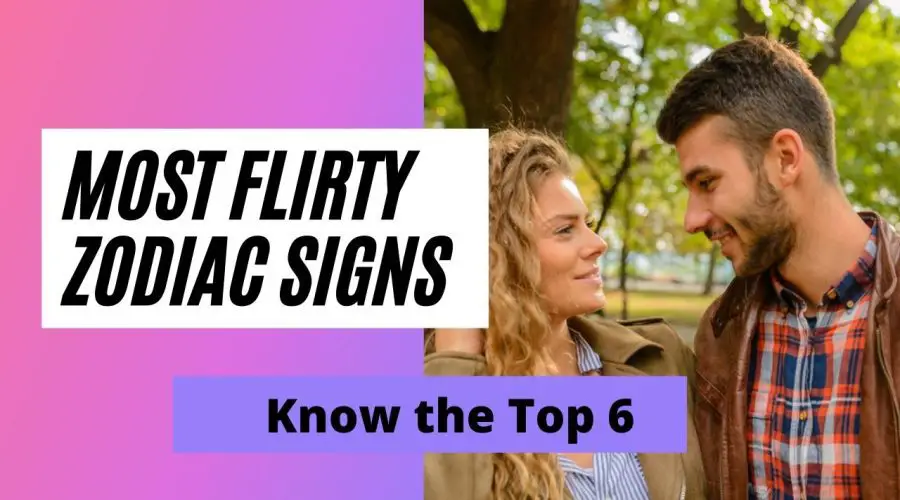 Most Flirty Zodiac Signs: Know the Top 6 among them - eAstroHelp