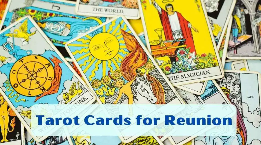 Tarot Cards for Reunion: Their Meaning and Message in a Reading