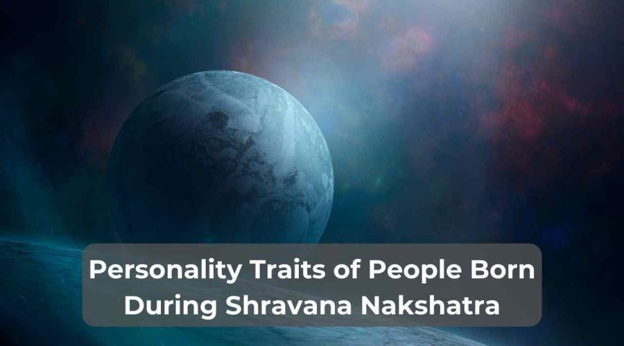 Personality Traits of People Born During Shravana Nakshatra: How is Married Life?