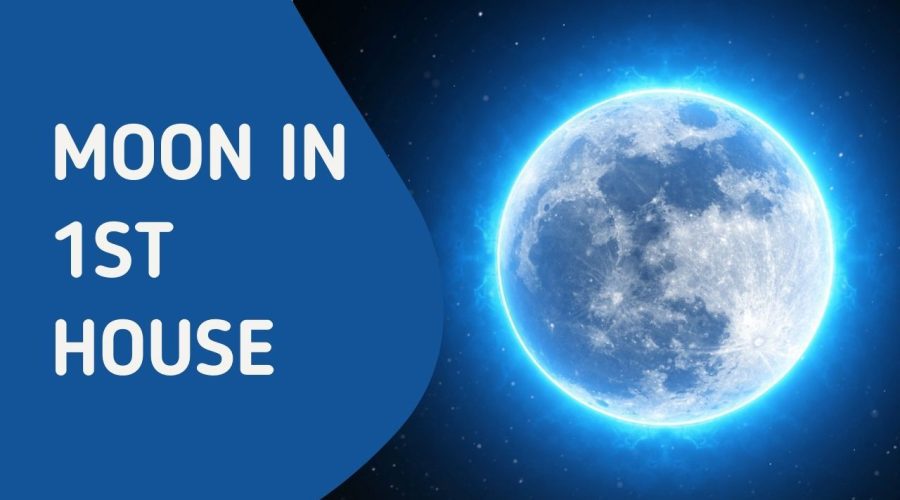 Moon in 1st House: Find Out About Moon in 1st House Marriage and More!