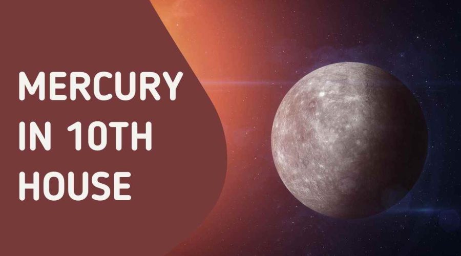 Mercury in 10th House: Find Out About Mercury in 10th House Career and More!