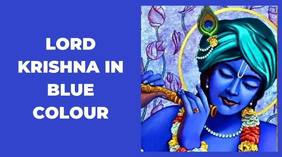 Lord Krishna in Blue Colour: Reason and Mythological Aspects