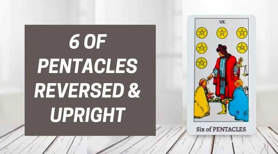 6 of Pentacles Reversed and Upright: Meaning and Effect on Love, Career, Health, and More