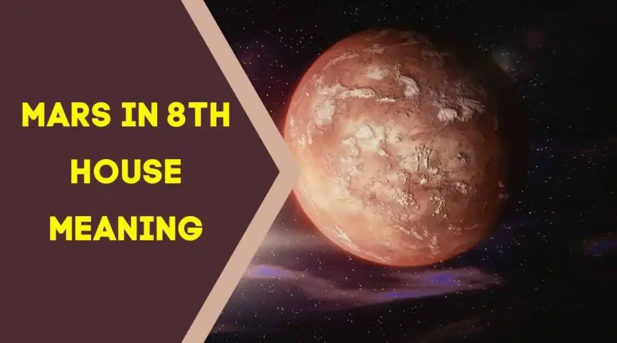 Mars in 8th House Meaning: Details About Career, Wealth, and Death!