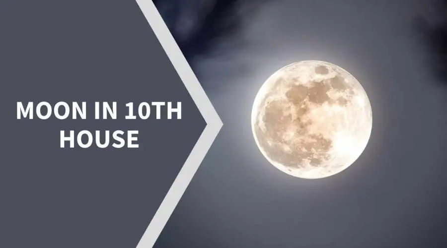 Moon in 10th House: Meaning, Effect on Relationship, Health, Wealth, and Career