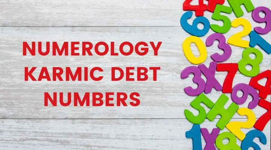 Numerology Karmic Debt Numbers: Meaning, Examples, and More