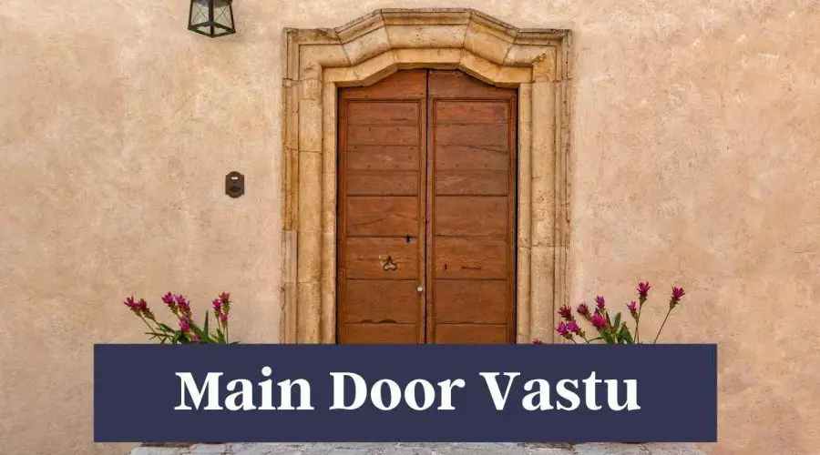 Main Door Vastu: Important Vastu Tips You Should Know About