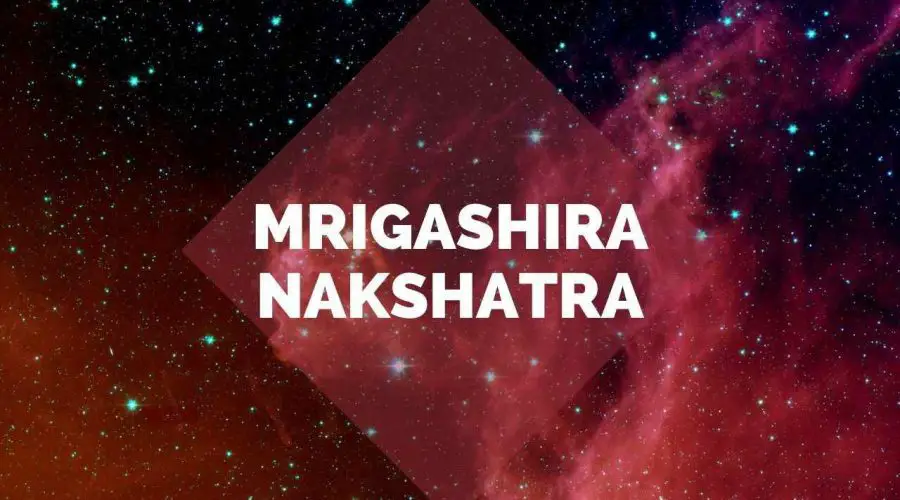 Mrigashira Nakshatra: Meaning, Effect on Personality and Career