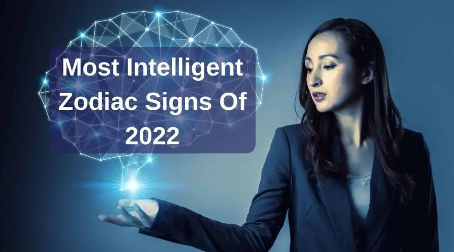 Top 8 Most Intelligent Zodiac Signs in 2022 | Find Out Which One You Are
