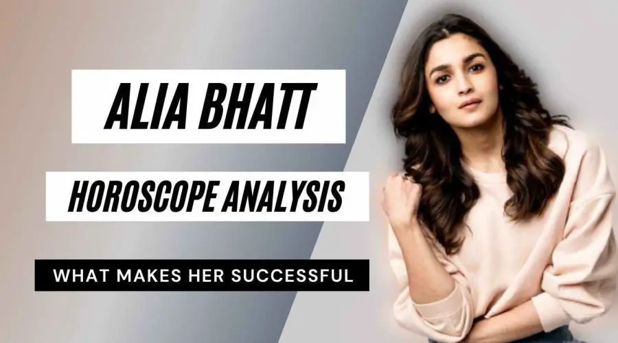 Alia Bhatt Horoscope Analysis: Birth Chart, Zodiac Sign, Career and Kundli