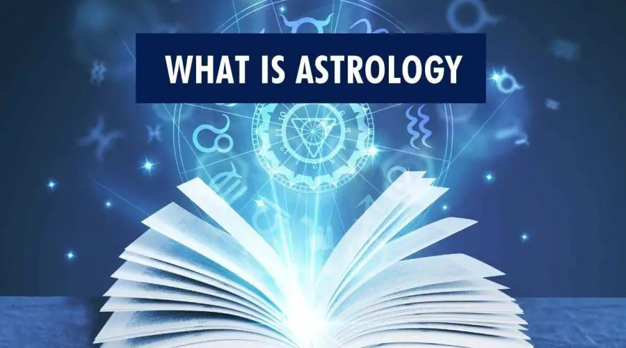 What is Astrology: Know the Planets, Houses, and Much More