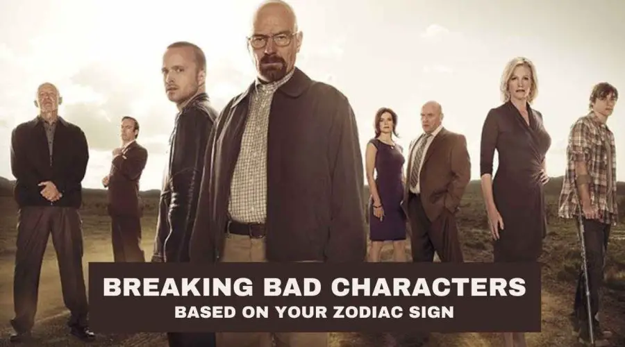 Breaking Bad: Find Which Breaking Bad Character Are You Based On Your Zodiac Type