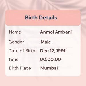 Anmol Ambani birth chart