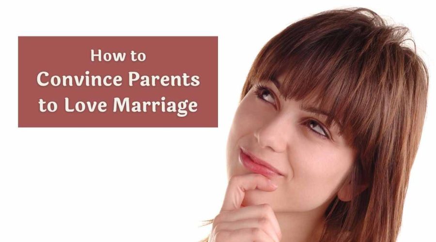 How to convince parents to love marriage?