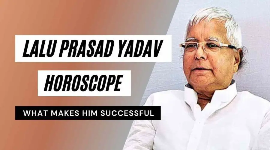 Lalu Prasad Yadav Horoscope Analysis: Kundli, Birth Chart, Zodiac Sign, and Political Career