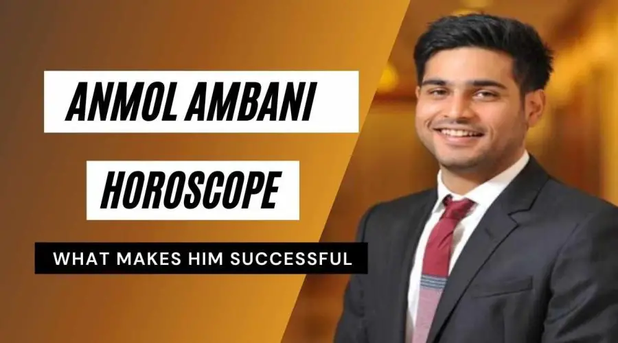 Anmol Ambani Horoscope Analysis: Kundli, Zodiac Sign, Marriage and Career