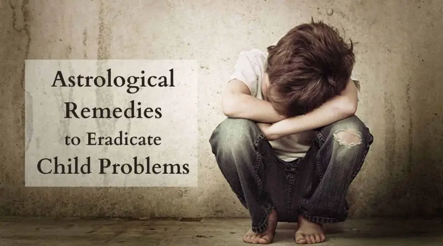 Old Age Astrological Remedies to Eradicate Child Related Problems